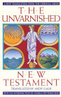 The Unvarnished New Testament: A New Translation From The Original Greek