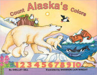 Title: Count Alaska's Colors, Author: Shelley Gill