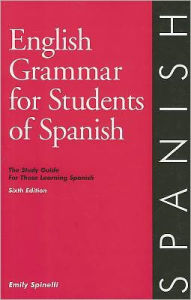 Title: English Grammar for Students of Spanish: The Study Guide for Those Learning Spanish / Edition 6, Author: Emily Spinelli