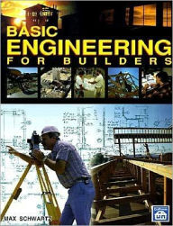 Title: Basic Engineering for Builders, Author: Max Schwartz