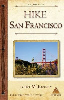 Hike San Francisco: Best Day Hikes in the Golden Gate National Parks & Around the City