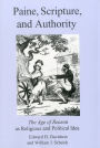 Paine, Scripture, and Authority: The Age of Reason As Religious and Political Ideal