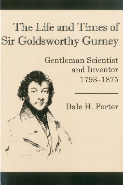 The Life And Times Of Goldsworthy: Gentleman Scientist and Inventor 1793-1875