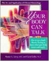 Title: Your Body Can Talk: How to Listen to What Your Body Knows and Needs Through Simple Muscle Testing, Author: First Last