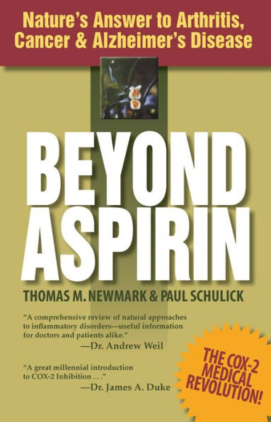 Beyond Aspirin: Nature's Answer to Arthritis, Cancer and Alzheimer's Disease