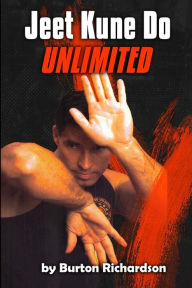 Title: Jeet Kune Do Unlimited, Author: Burton Richardson