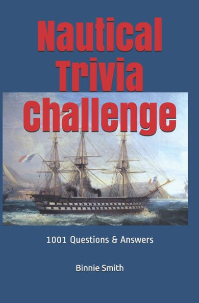 Nautical Trivia: 1000 + Questions and Answers