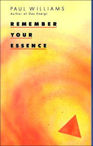 Title: Remember Your Essence, Author: Paul Williams
