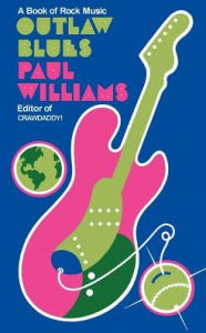 Title: Outlaw Blues: A Book of Rock Music, Author: Paul Williams