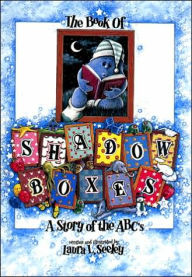 Title: The Book of Shadowboxes: A Story of the ABC's, Author: Laura L. Seeley