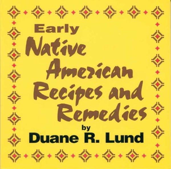 Early Native American Recipes and Remedies