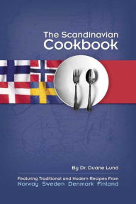 Title: The Scandinavian Cookbook, Author: Duane R. Lund