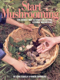 Title: Start Mushrooming, Author: Stan Tekiela