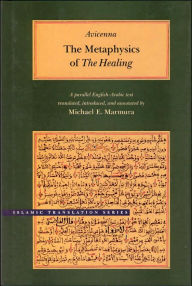 Title: The Metaphysics of the Healing / Edition 2, Author: Avicenna