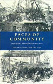 Title: Faces of Community: Immigrant Massachusetts 1860-2000, Author: Reed Ueda