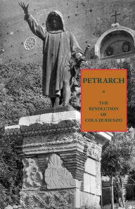 Title: The Revolution Of Cola Di Rienzo / Edition 3, Author: Francesco Petrarch