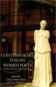 Title: Contemporary Italian Women Poets: A Bilingual Anthology, Author: Cinzia Sartini Blum