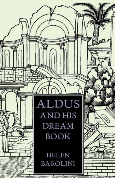 Aldus & His Dream Book: An Illustrated Essay