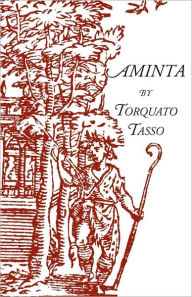 Title: Aminta: A Pastoral Play, Author: Torquato Tasso