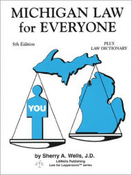 Title: Michigan Law for Everyone: Plus Law Dictionary / Edition 5, Author: Sherry A. Wells