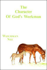 Title: The Character of God's Workman, Author: Watchman Nee