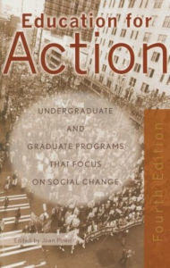 Title: Education for Action: Undergraduate and Graduate Programs That Focus on Social Change, Author: Joan Powell
