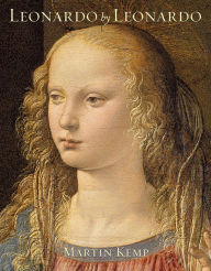 Leonardo by Leonardo: Leonardo da Vinci