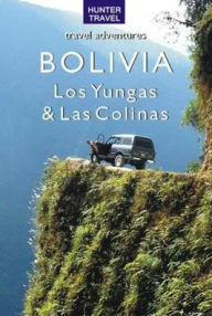 Title: Bolivia - Los Yungas & Las Colinas, Author: Vivien Lougheed