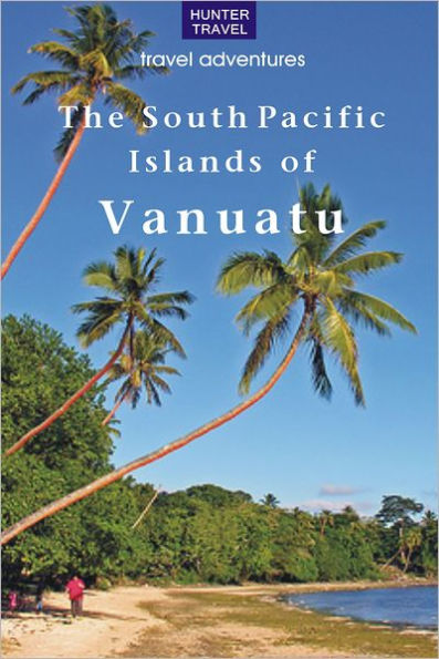 The South Pacific Islands of Vanuatu