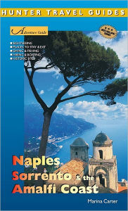 Title: Naples, Sorrento & the Amalfi Coast Adventure Guide 2nd ed., Author: Marina Carter