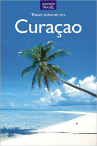 Title: Curacao Travel Adventures 2nd Ed., Author: Lynne Sullivan