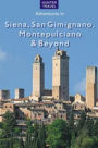 Siena, San Gimignano, Montepulciano & Beyond