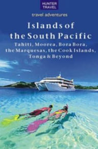 Title: Islands of the South Pacific: Tahiti, Moorea, Bora Bora, the Marquesas, the Cook Islands, Tonga & Beyond, Author: Thomas Booth