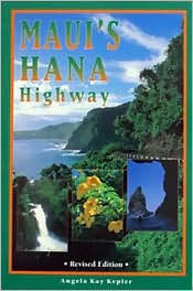 Title: Maui's Hana Highway: A Visitor's Guide, Author: A. Kay Kepler
