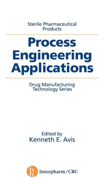 Sterile Pharmaceutical Products: Process Engineering Applications / Edition 1