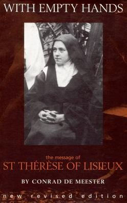 With Empty Hands: The Message of St. Therese of Lisieux