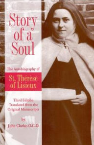Title: Story of a Soul: The Autobiography of Saint Therese of Lisieux / Edition 3, Author: Saint Therese of Lisieux