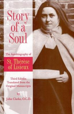 Story of a Soul: The Autobiography of Saint Therese of Lisieux ...