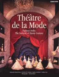 Title: Theatre de la Mode: Fashion Dolls: The Survival of Haute Couture, Author: Edmond Charles-Roux