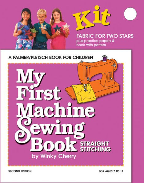 My First Machine Sewing Book: Straight Stitching