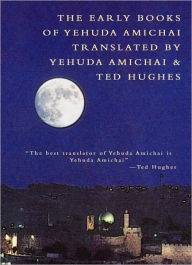 Title: The Early Books of Yehuda Amichai, Author: Yehuda Amichai