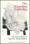 Title: The Unending Lightning: Selected Poems, Author: Miguel Hernandez