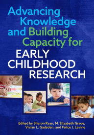 Title: Advancing Knowledge and Building Capacity for Early Childhood Research, Author: Sharon Ryan