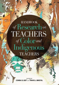 Title: Handbook of Research on Teachers of Color and Indigenous Teachers, Author: Conra D. Gist