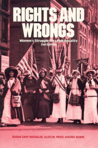 Title: Rights and Wrongs: Women's Struggle for Legal Equality Second Edition / Edition 1, Author: Susan Cary Nicholas