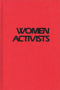 Title: Women Activists: Challenging the Abuse of Power, Author: Anne Witte Garland