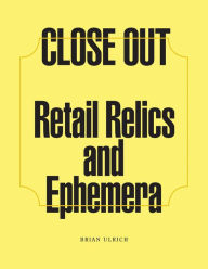 Title: Brian Ulrich: Close Out, Author: Ashley Kistler