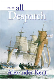 Title: With All Despatch, Author: Alexander Kent