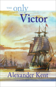 Title: The Only Victor, Author: Alexander Kent