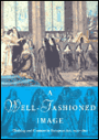 A Well-Fashioned Image: Clothing and Costume in European Art, 1500-1850